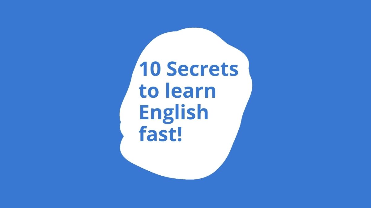 10 Secrets to Learn English Fast! - SuperEnglish
