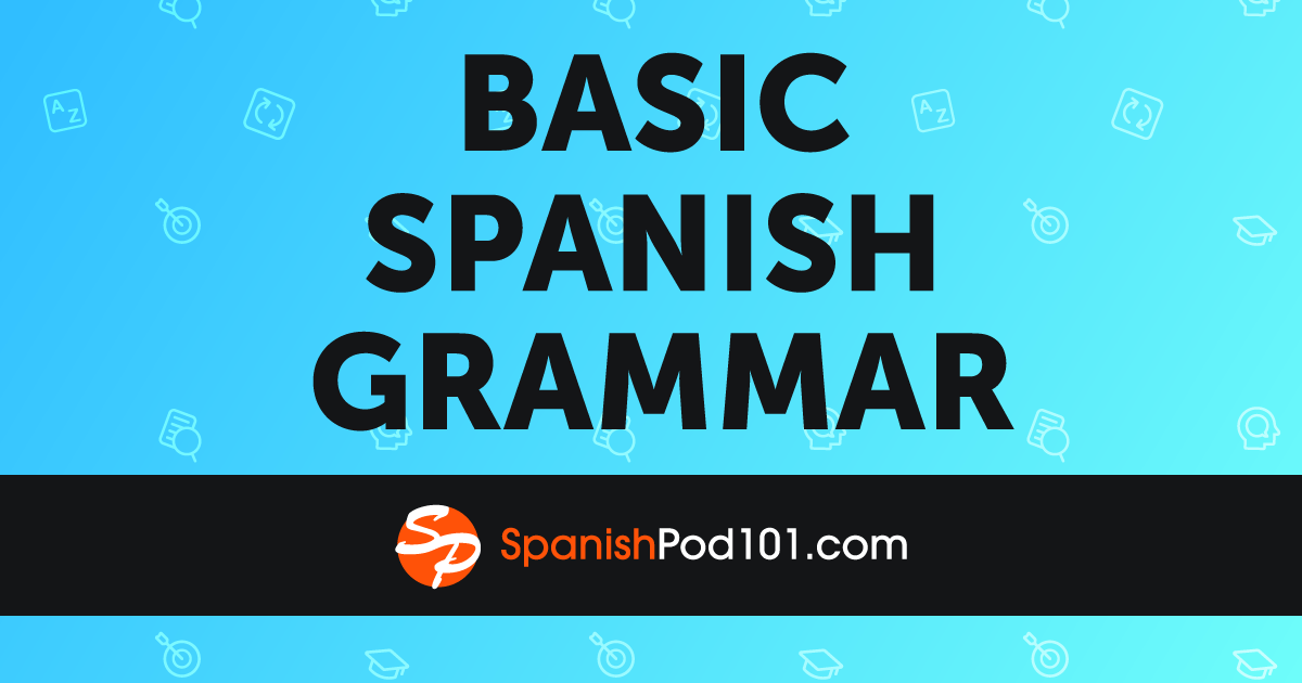 5 Essential Grammar Tips for Spanish Beginners - Lindsay Does Languages ...