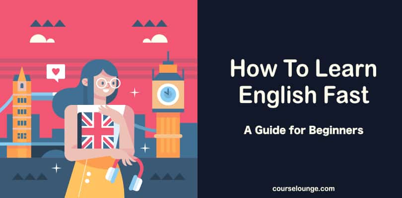 How To Learn English Fast - 8 Strategies | Courselounge