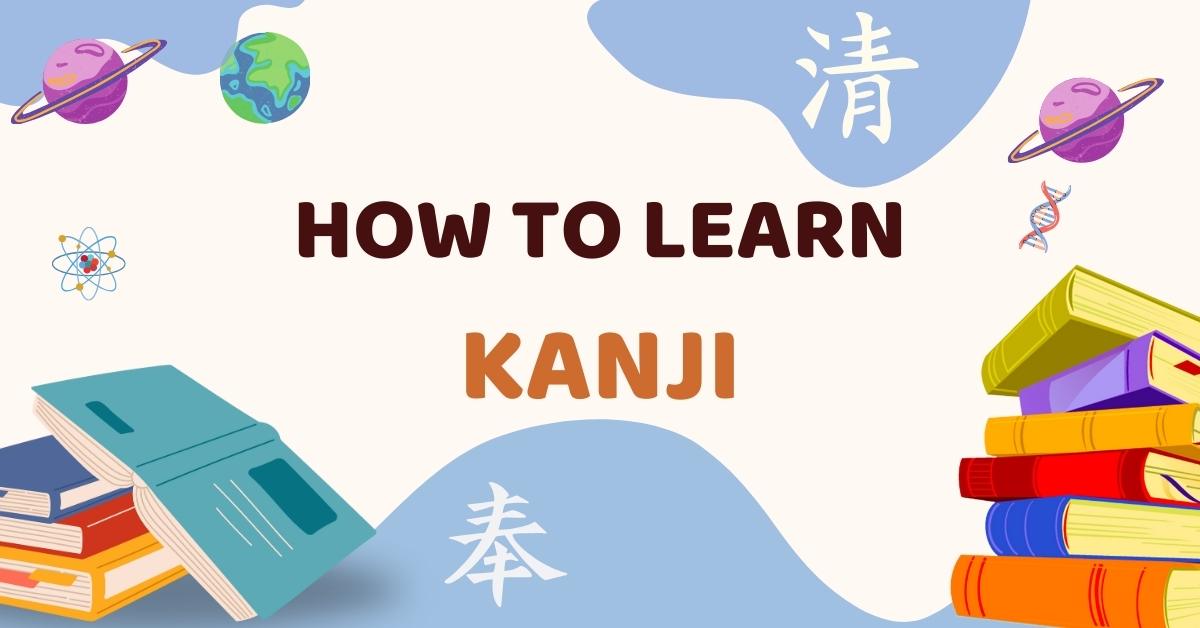 The best and easiest ways to learn Kanji - Master Kanji with 5 steps