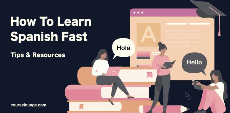 How To Learn Spanish Fast - 17 Tips + Hacks | Courselounge How To Learn Spanish Fast - 17 Tips + Hacks | Courselounge