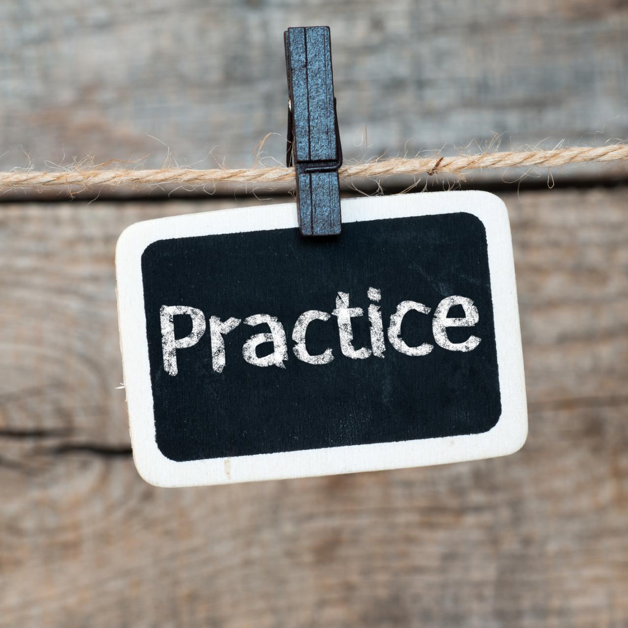 How should I practice?